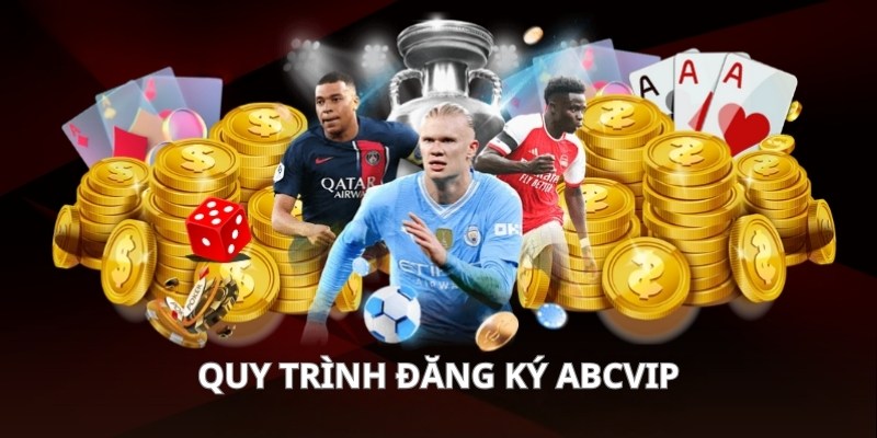 Các bước đăng ký gia nhập ABCVIP đơn giản