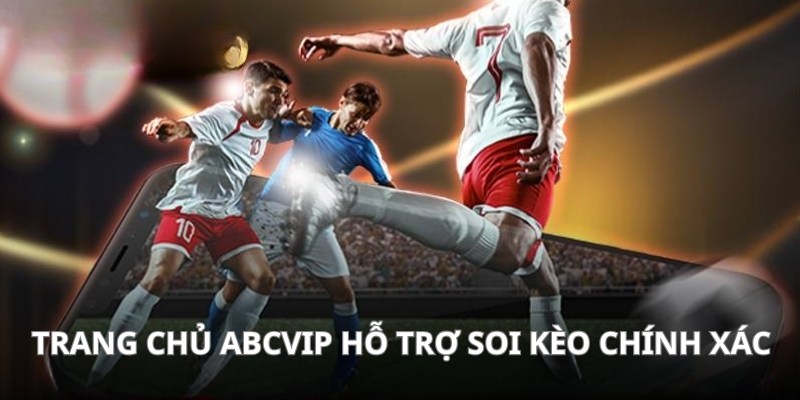Trang chủ hỗ trợ soi kèo chính xác bảo đảm bách phát bách trúng